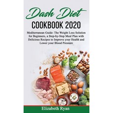 Dash Diet Cookbook 2020: Mediterranean Guide: The Weight Loss Solution for Beginners a Step-by-Step... 精裝版, Unlucky Ltd, 英文