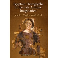 (英文圖書) Egyptian Hieroglyphs in the Late Antique Imagination 精裝版, University of Pennsylvania ..., 英文