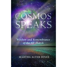 (英文圖書) Cosmos Speaks: Wisdom and Remembrance of the All That Is 平裝版, Independently Published, 英文