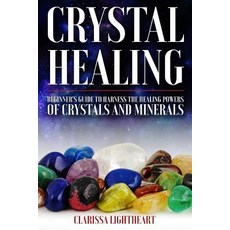 Crystal Healing - Beginner's Guide to Harness the Healing Powers of Crystals and Minerals: ***Black ... 平裝版, Independently Published, 英文