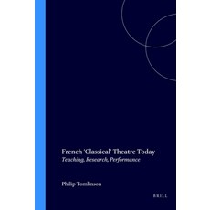 (英文圖書) French 'Classical' Theatre Today: Teaching Research Performance 平裝版, Brill, 英文