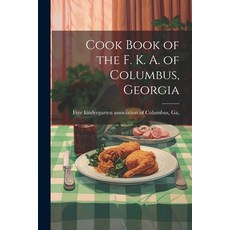 (英文圖書) Cook Book of the F. K. A. of Columbus Georgia 平裝版, Legare Street Press, 英文