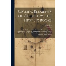 (英文圖書) Euclid's Elements of Geometry the First Six Books: To Which Are Added Elements of Plain and... 平裝版, Legare Street Press, 英文