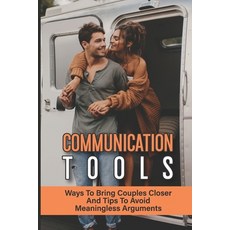 (英文圖書) Communication Tools: Ways To Bring Couples Closer And Tips To Avoid Meaningless Arguments: Ho... 平裝版, Independently Published, 英文