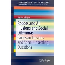 (英文圖書) Robots and AI: Illusions and Social Dilemmas: Cartesian Illusions and Social Unsettling Quest... 平裝版, Springer, 英文