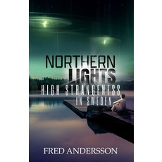 (英文圖書) Northern Lights: High Strangeness in Sweden 平裝版, Beyond the Fray Publishing, 英文