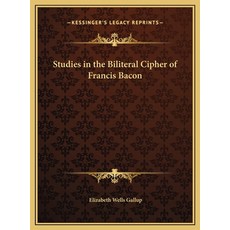 (英文圖書) Studies in the Biliteral Cipher of Francis Bacon 精裝版, Kessinger Publishing, 英文