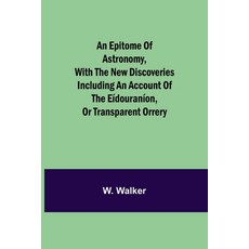 (英文書) An epitome of astronomy with the new discoveries including an account of the eídouraníon or... Paperback, Alpha Edition, 英文, 平裝版