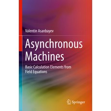 (英文圖書) Asynchronous Machines: Basic Calculation Elements from Field Equations 平裝版, Springer, 英文