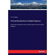 Personal Recollections of English Engineers: And of the introduction of the railway system into the ... 平裝版, Hansebooks, 英文