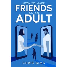 (英文圖書) How to Make Friends as an Adult 平裝版, Independently Published, 英文