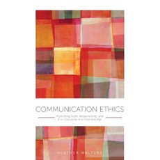 (英文圖書) Communication Ethics: Promoting Truth Responsibility and Civil Discourse in a Polarized Age 平裝版, Cognella Academic Publishing, 英文