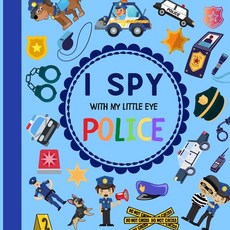 I Spy With My Little Eye Police: : Let's Play With Police Cars Trucks Dogs! Find them all! 平裝版, Independently Published, 英文