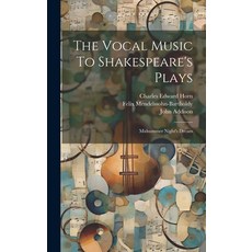 (英文圖書) The Vocal Music To Shakespeare's Plays: Midsummer Night's Dream 精裝版, Legare Street Press, 英文