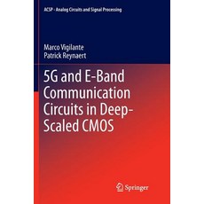 5g and E-Band Communication Circuits in Deep-Scaled CMOS 平裝版, Springer, 英文
