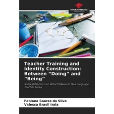 (英文圖書) Teacher Training and Identity Construction: Between "Doing" and "Being" 平裝版, Our Knowledge Publishing, 英文