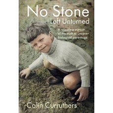 (英文圖書) No Stone Left Unturned: A relentless pursuit of the truth to uncover biological parentage 平裝版, Colin Curruthers, 英文
