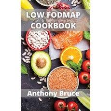Low Fodmap: Delicious Low-FODMAP Gluten-Free Allergy-Friendly Recipes for a Happy Tummy 精裝版, Anthony Bruce, 英文
