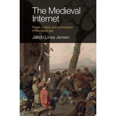 The Medieval Internet: Power Politics and Participation in the Digital Age 平裝版, Emerald Publishing Limited, 英文