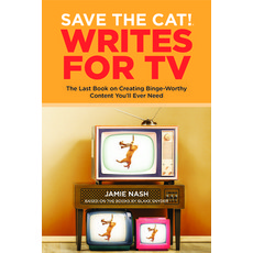 (英文圖書) Save the Cat!(r) Writes for TV: The Last Book on Creating Binge-Worthy Content You'll Ever Need 平裝版, Save the Cat! Press, 英文
