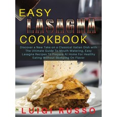 (英文圖書) Easy Lasagna Cookbook: Discover a New Take on a Classical Italian Dish with The Ultimate Guid... 精裝版, Luigi Russo, 英文