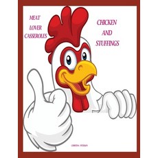 (英文圖書) Meat Lover Casseroles: Chicken and Stuffings: 74 Recipes 24 Chicken Casseroles... 平裝版, Independently Published, 英文