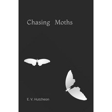 (英文圖書) Chasing Moths 平裝版, Independently Published, 英文
