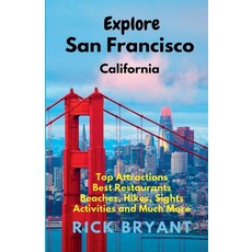 (英文圖書) Explore San Francisco: Top Attractions Best Restaurants Beaches Hikes Sight... 平裝版, Rick Bryant, 英文