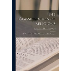 (英文圖書) The Classification of Religions: Different Methods Their Advantages and Disadvantages 平裝版, Legare Street Press, 英文