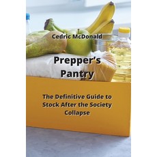 (英文圖書) Prepper's Pantry: The Definitive Guide to Stock After The Society Collapse 平裝版, Cedric McDonald, 英文
