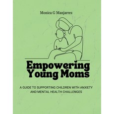 (英文圖書) Empowering Young Moms: A Guide to Supporting Children with Anxiety and Mental H... 平裝版, Independently Published, 英文
