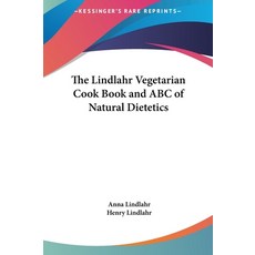 (英文圖書) The Lindlahr Vegetarian Cook Book and ABC of Natural Dietetics 精裝版, Kessinger Publishing, 英文