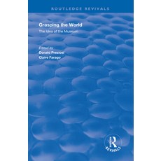 Grasping the World: The Idea of the Museum 精裝版, Routledge, 英文