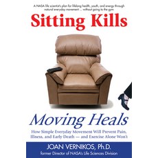 (英文圖書) Sitting Kills Moving Heals: How Everyday Movement Will Prevent Pain Illness and Early Deat... 平裝版, Quill Driver Books, 英文