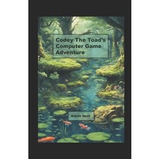 (英文圖書)Codey the Toad's Computer Game Adventure 平裝版, Adam Hott, 英文