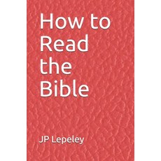 How to Read the Bible 平裝版, Independently Published, 英文