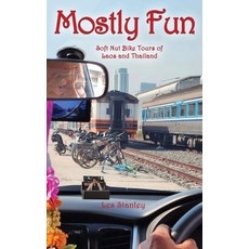 (英文圖書) Mostly Fun: Soft Nut Bike Tours of Laos and Thailand 平裝版, Les Stanley, 英文