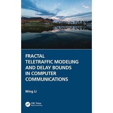(英文圖書) Fractal Teletraffic Modeling and Delay Bounds in Computer Communications 精裝版, CRC Press, 英文