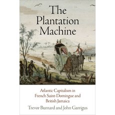 (英文圖書) The Plantation Machine: Atlantic Capitalism in French Saint-Domingue and British Jamaica 精裝版, University of Pennsylvania ..., 英文
