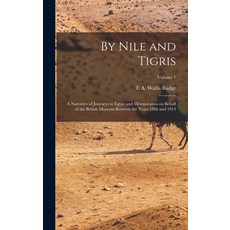 (英文圖書) By Nile and Tigris: A Narrative of Journeys in Egypt and Mesopotamia on Behalf of the British... 精裝版, Legare Street Press, 英文