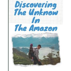 (英文圖書) Discovering The Unknow In The Amazon 平裝版, Independently Published, 英文