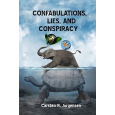 Confabulations Lies And Conspiracy 平裝版, Carsten R. Jorgenen, 英文