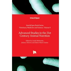 (英文圖書) Advanced Studies in the 21st Century Animal Nutrition 精裝版, Intechopen, 英文