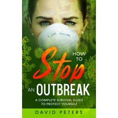 How To Stop An Outbreak: A Complete Survival Guide to Protect Yourself 精裝版, Independently Published, 英文