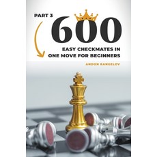(英文圖書) 600 Easy Checkmates in One Move for Beginners Part 3 平裝版, Andon Rangelov, 英文