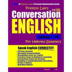 Preston Lee's Conversation English For Hebrew Speakers Lesson 1 - 20 (British Version) 平裝版, Independently Published, 英語