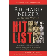 Hit List: An In-Depth Investigation Into the Mysterious Deaths of Witnesses to the JFK Assassination 平裝版, Skyhorse Publishing, 英文