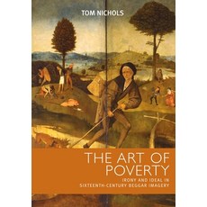 (英文圖書) Art of Poverty: Cb: Irony and Ideal in Sixteenth-Century Beggar Imagery 精裝版, Manchester University Press, 英文
