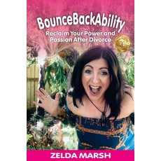 BounceBackAbility: Reclaim Your Power and Passion After Divorce 平裝版, Zelda Marsh, 英文