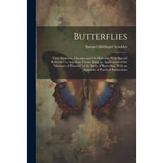 (英文圖書) Butterflies: Their Structure Changes and Life-Histories With Special Reference to American ... 平裝版, Legare Street Press, 英文